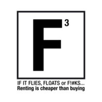 If It Flies Floats or Fucks... Rent It Don't Buy It