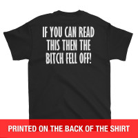 If You Can Read This The Bitch Fell Off - Biker T-Shirt