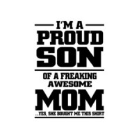 I'm A Proud Son Of A Freaking Awesome Mom T-Shirt