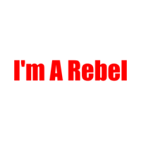 I'm A Rebel Shirt