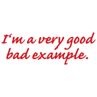 I'm A Very Good Bad Example T-shirt 
