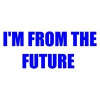I'M FROM THE FUTURE  Shirt
