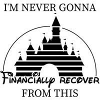 I'm Never Gonna Financially Recover From This. Funny Sarcastic Disney World Disney Land Parody T-Shirt