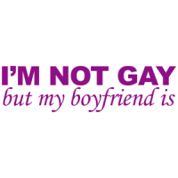 I'm Not Gay But My Boyfriend Is T-shirt