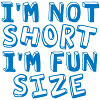 I'm Not Short I'm Fun Size T-shirt