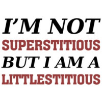 I'm not superstitious but I am a littlestitious - funny tshirt