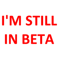 I'M STILL IN BETA Shirt