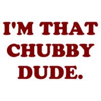 I'M THAT CHUBBY DUDE. Shirt