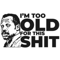 I'm too old for this shit - Danny Glover - Lethal Weapon - 80's T-Shirt