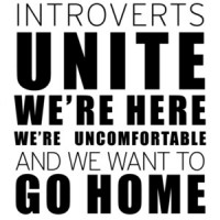 Introverts Unite We're Here We're Uncomfortable and we want to go home - funny introvert t-shirt