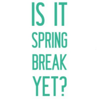 Is it spring break yet? Funny T-Shirt