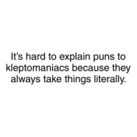 Its Hard To Explain Puns to Kleptomaniacs Shirt