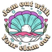 Jam out with your clam out - funny offensive inappropriate t-shirt