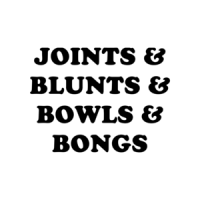 JOINTS & BLUNTS & BOWLS & BONGS Shirt