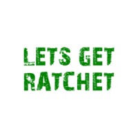 LETS GET RATCHET Shirt