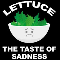 Lettuce - The taste of sadness - Funny T-Shirt