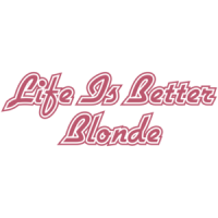 Life Is Better Blonde T-shirt