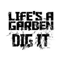 Lifes A Garden Dig It T-Shirt