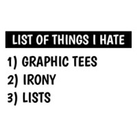 List Of Things I Hate Shirt