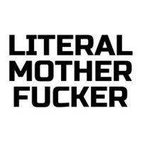 Literal Mother Fucker