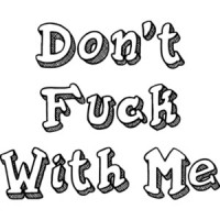 Don't Fuck With Me Shirt