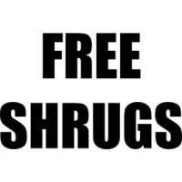 FREE SHRUGS - Funny T-shirt Shirt