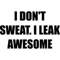 I DON'T SWEAT. I LEAK AWESOME crossfit sayings Shirt