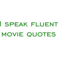 I speak fluent movie quotes funny Shirt