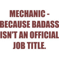 MECHANIC - BECAUSE BADASS ISN'T AN OFFICIAL JOB TITLE. - funny mechanic Shirt