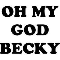 OH MY GOD BECKY T-Shirt