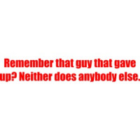Remember that guy that gave up? Neither does anybody else. Crossfit Sayings Shirt