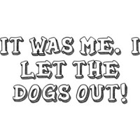 WHO LET THE DOGS OUT? Shirt