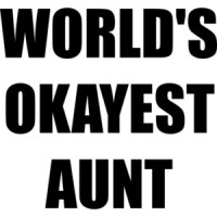 WORLD'S OKAYEST AUNT Shirt