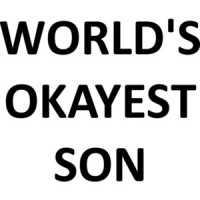 WORLD'S OKAYEST SON Shirt