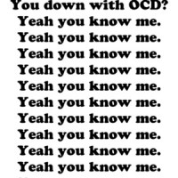 You down with OCD? Yeah you know me. Funny Shirt