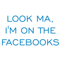 LOOK MA, I'M ON THE FACEBOOKS Shirt