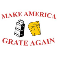 Make America Grate Again Cheesy T-Shirt