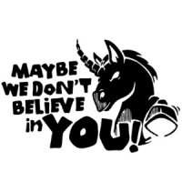 Maybe we don't believe in you! Unicorn T-Shirt