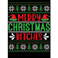 Merry Christmas Bitches Ugly Christmas Sweater
