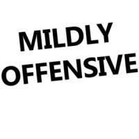 Mildly Offensive - Funny T-Shirt