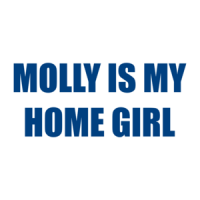 MOLLY IS MY HOME GIRL Shirt