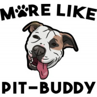 More like Pit-Buddy - Pit bull T-Shirt