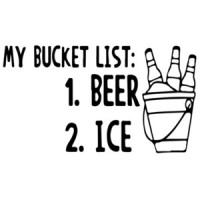 My Bucket List: 1. Beer 2. Ice T-Shirt