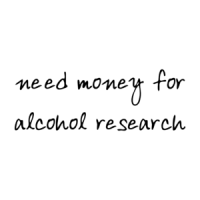 need money for alcohol research Shirt