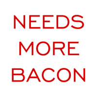 NEEDS MORE BACON Shirt