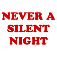 NEVER A SILENT NIGHT Shirt