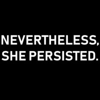 Nevertheless, she persisted. T-Shirt