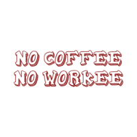 NO COFFEE NO WORKEE Shirt