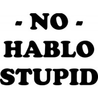 No Hablo Stupid