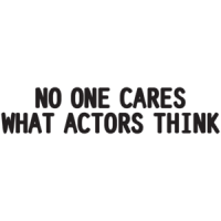 No One Cares What Actors Think T-shirt
